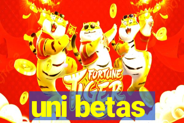 uni betas